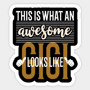 This is what an Awesome Gigi Looks Like Sticker